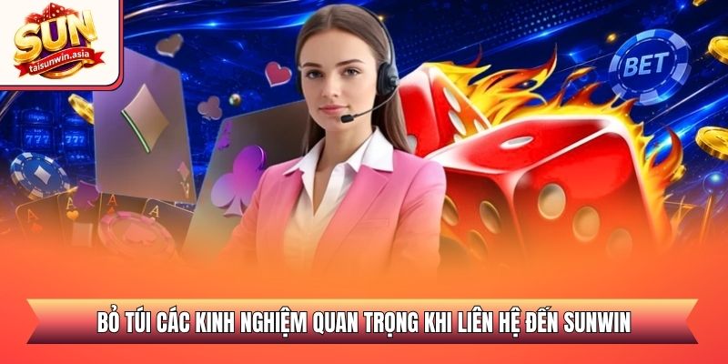 Liên Hệ Sunwin - Tổng Đài Hỗ Trợ Chăm Sóc Khách Hàng 24/7 3 Bỏ túi các kinh nghiệm quan trọng khi liên hệ đến Sunwin